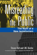 Misreading the Public: The Myth of a New Isolationism