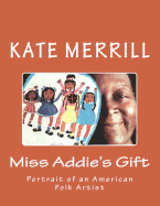 Miss Addie's Gift: Portrait of an American Folk Artist