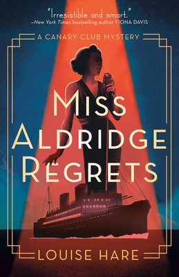 Miss Aldridge Regrets - Hare, Louise