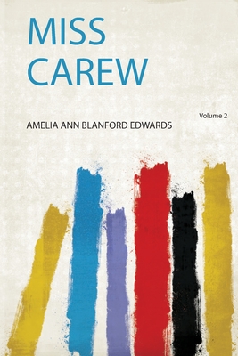 Miss Carew - Edwards, Amelia Ann Blanford (Creator)