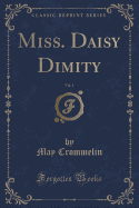 Miss. Daisy Dimity, Vol. 1 of 3 (Classic Reprint)