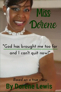 Miss Dorene: "God has brought me too far and I can't quit now!"
