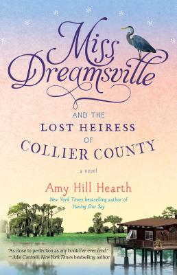 Miss Dreamsville and the Lost Heiress of Collier County - Hearth, Amy Hill