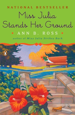 Miss Julia Stands Her Ground: Miss Julia Stands Her Ground: A Novel - Ross, Ann B