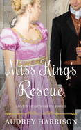 Miss King's Rescue: A Regency Romance