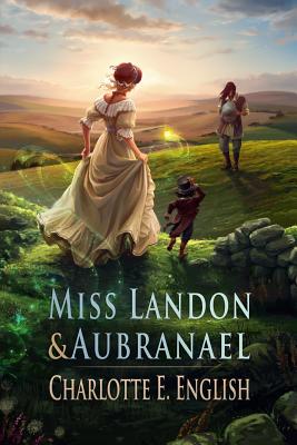 Miss Landon and Aubranael - English, Charlotte E