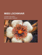 Miss Lochinvar; A Story for Girls