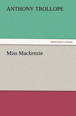 Miss MacKenzie - Trollope, Anthony