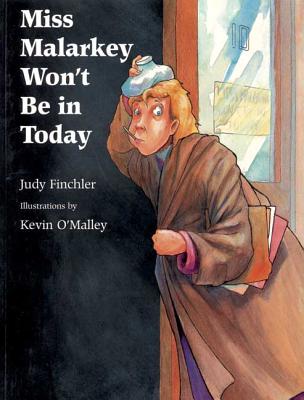 Miss Malarkey Won't Be in Today - Finchler, Judy