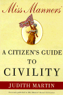 Miss Manners: A Citizen's Guide to Civility