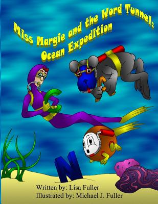 Miss Margie and the Word Tunnel: Ocean Expedition - Fuller, Lisa