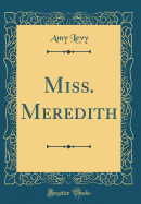 Miss. Meredith (Classic Reprint)