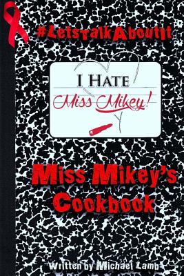 Miss Mikey's Cookbook - Lamb, Michael