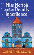 Miss Morton and the Deadly Inheritance: A Miss Morton Mystery