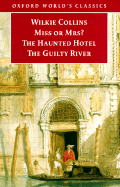 Miss or Mrs?, the Haunted Hotel, the Guilty River