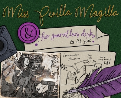 Miss Perilla Magilla and her Marvellous Desk - Scott, C L