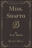 Miss. Shafto, Vol. 2 of 2 (Classic Reprint)