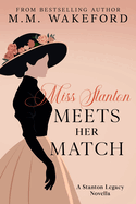 Miss Stanton Meets her Match: An Age-Gap Enemies-to-Lovers Historical Romance