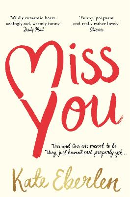 Miss You: The Wildly Romantic Richard & Judy Book Club Pick - Eberlen, Kate