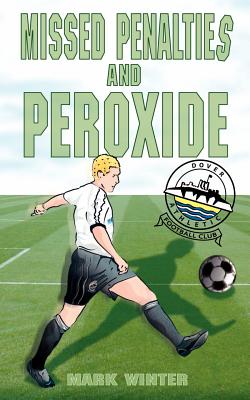 Missed Penalties and Peroxide - Winter, Mark