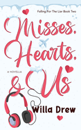 Misses, Hearts, & Us