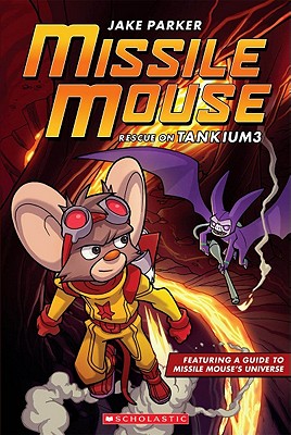 Missile Mouse #2: Rescue on Tankium 3 - Parker, Jake