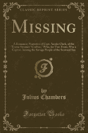 Missing: A Romance; Narrative of Capt. Austin Clark, of the Trame Steamer "caribas," Who, for Two Years, Was a Captive Among the Savage People of the Seaweed Sea (Classic Reprint)