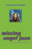 Missing Angel Juan - Block, Francesca Lia