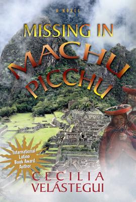 Missing in Machu Picchu - Velastegui, Cecilia