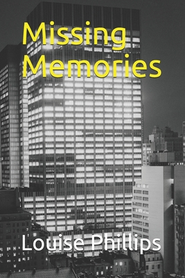 Missing Memories - Phillips, Louise
