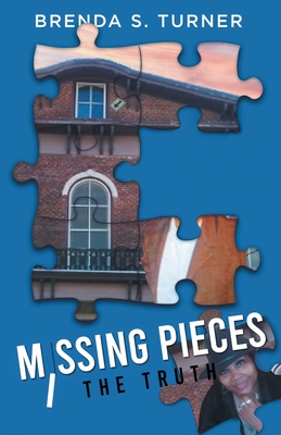 Missing Pieces: The Truth - Turner, Brenda S