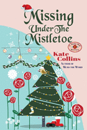 Missing Under The Mistletoe: A Flower Shop Mystery Christmas Novella
