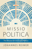 Missio Politica: The Mission of Church and Politics