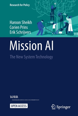 Mission AI: The New System Technology - Sheikh, Haroon, and Prins, Corien, and Schrijvers, Erik