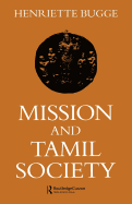 Mission and Tamil Society: Social and Religious Change in South India (1840-1900)