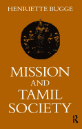 Mission and Tamil Society: Social and Religious Change in South India (1840-1900)