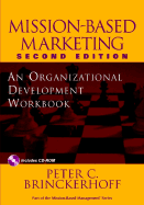 Mission-Based Marketing: An Organizational Development Workbook; A Companion to Mission-Based Marketing, Second Edition