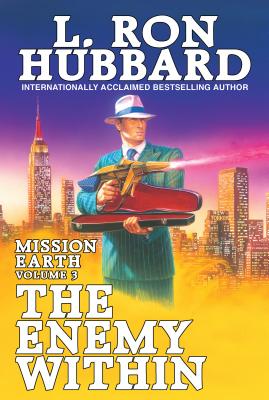 Mission Earth Volume 3: The Enemy Within - Hubbard, L Ron