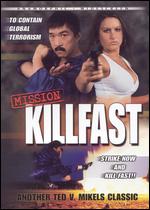 Mission: Killfast - Ted V. Mikels