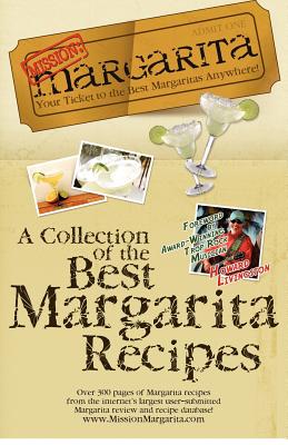 Mission: Margarita: A Collection of the Best Margarita Recipes - Livingston, Howard (Introduction by), and Margarita, Mission