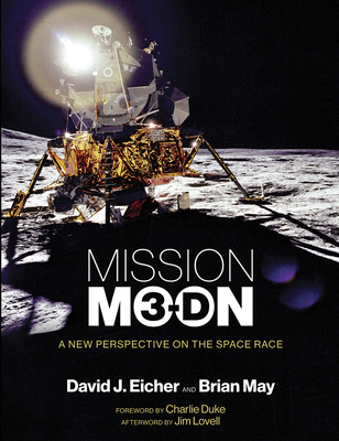 Mission Moon 3-D: A New Perspective on the Space Race - Eicher, David J, and May, Brian, and Duke, Charlie (Foreword by)