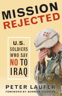 Mission Rejected: U.S. Soldiers Who Say No to Iraq