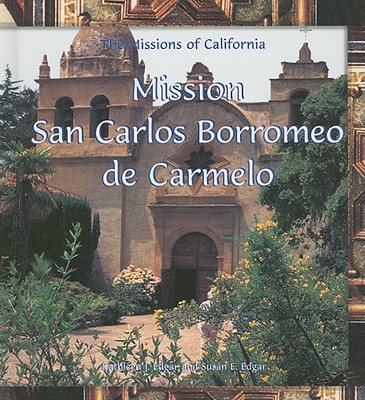 Mission San Carlos Borromeo del Rio Carmelo - Edgar, Kathleen J