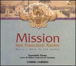 Mission: San Francisco Xavier - Ensemble Elyma; Coro de Nios Cantores de Crdoba (choir, chorus); Ensemble Elyma