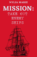 Mission: Take Out Enemy Ships