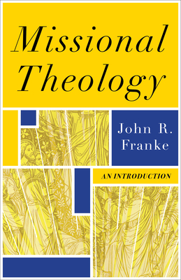 Missional Theology: An Introduction - Franke, John R