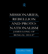 Missionaries, Rebellion and Proto-Nationalism: James Long of Bengal