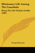 Missionary Life Among The Cannibals: Being The Life Of John Geddie (1882)