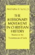 Missionary Movement in Christian History: Studies in the Transmission of Faith - Walls, Andrew