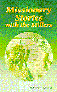 Missionary Stories with the Millers - Martin, Mildred A